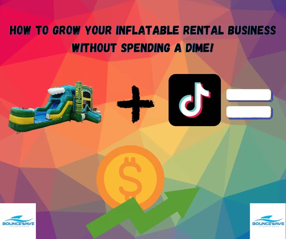 Bounce House Billionaire: How to Grow Your Inflatable Rental Business without Spending a Dime using TikTok - BounceWave Inflatable Sales