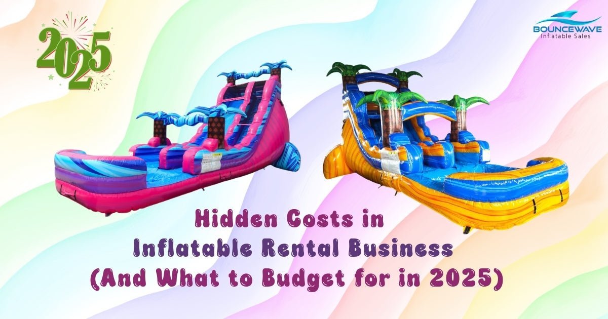 Hidden Costs in Inflatable Rental Business (And What to Budget for in 2025) - BounceWave Inflatable Sales