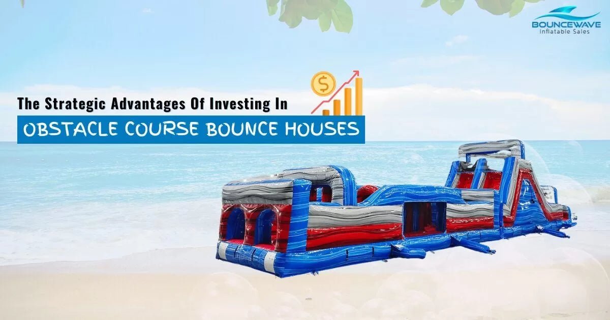 The Strategic Advantage of Investing in Obstacle Course Bounce Houses - BounceWave Inflatable Sales