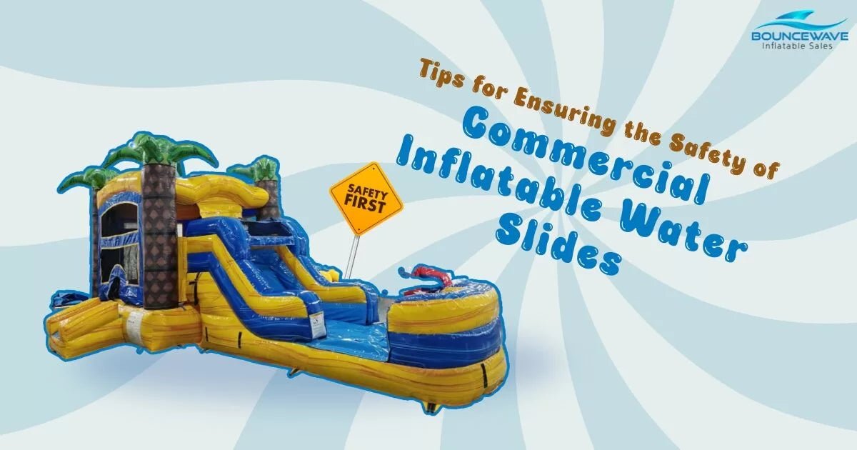 Tips for Ensuring the Safety of Commercial Inflatable Water Slides - BounceWave Inflatable Sales