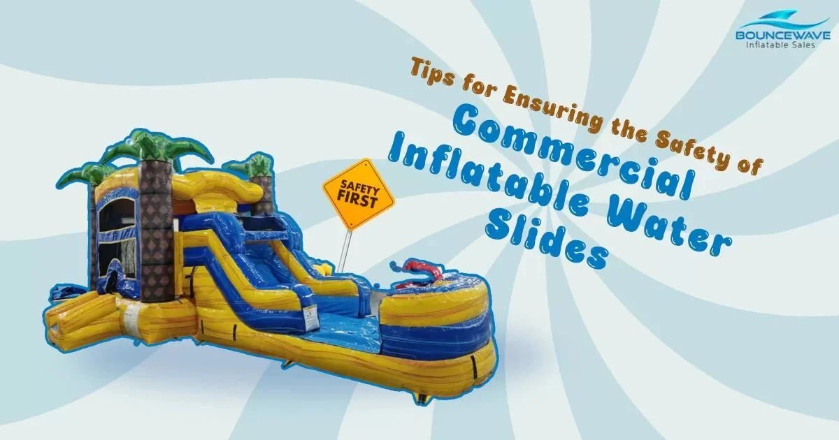 Tips for Ensuring the Safety of Commercial Inflatable Water Slides - BounceWave Inflatable Sales