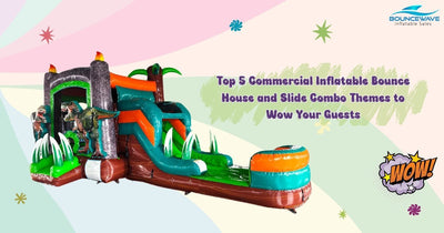 Top 5 Commercial Inflatable Bounce House and Slide Combo Themes to Wow Your Guests - BounceWave Inflatable Sales