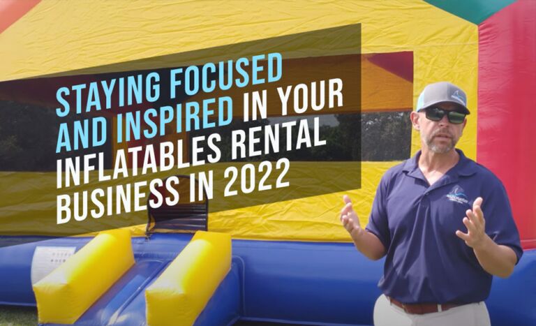 Staying focused and inspired in your inflatables rental business in 2022